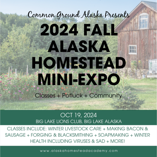 2024 Fall Alaska Homestead Mini-Expo